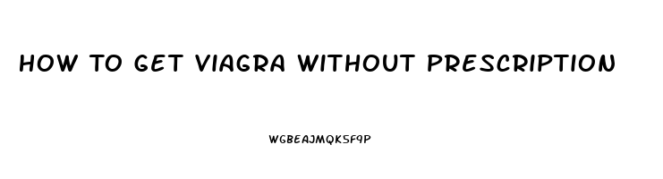 How To Get Viagra Without Prescription