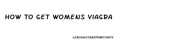 How To Get Womens Viagra