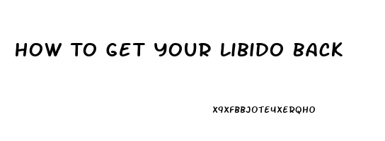 How To Get Your Libido Back