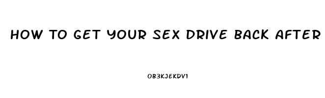 How To Get Your Sex Drive Back After Birth