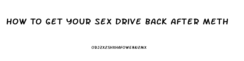 How To Get Your Sex Drive Back After Meth