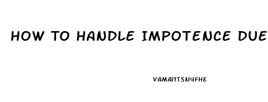 How To Handle Impotence Due To Diabetes