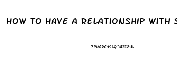 How To Have A Relationship With Someone With Lower Libido