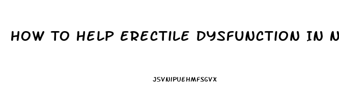 How To Help Erectile Dysfunction In Natural Ways