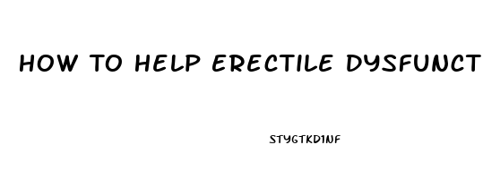 How To Help Erectile Dysfunction Naturally