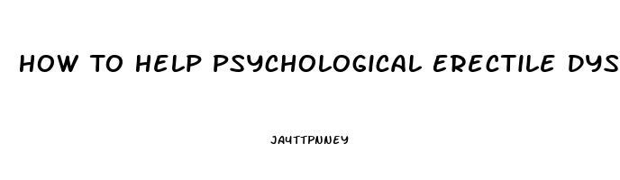 How To Help Psychological Erectile Dysfunction