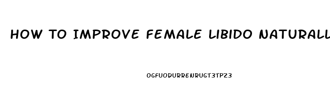 How To Improve Female Libido Naturally