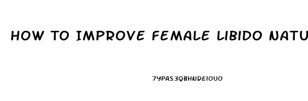 How To Improve Female Libido Naturally