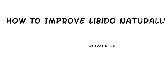 How To Improve Libido Naturally