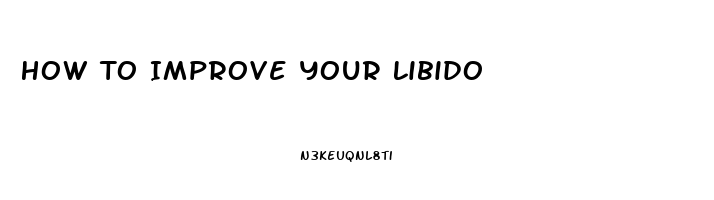 How To Improve Your Libido