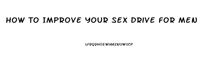 How To Improve Your Sex Drive For Men