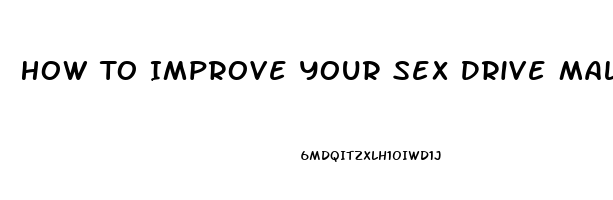 How To Improve Your Sex Drive Male