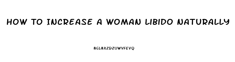 How To Increase A Woman Libido Naturally