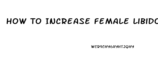 How To Increase Female Libido After Iud Removal