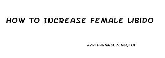 How To Increase Female Libido