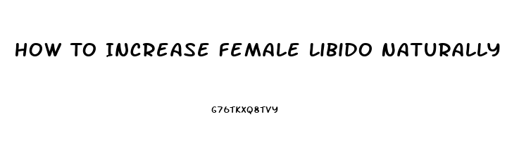 How To Increase Female Libido Naturally