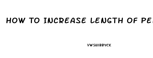 How To Increase Length Of Peni