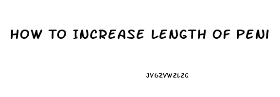 How To Increase Length Of Peni