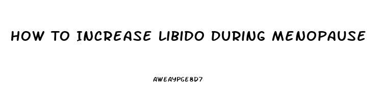 How To Increase Libido During Menopause