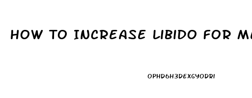 How To Increase Libido For Men