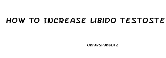 How To Increase Libido Testosterone Keto Diet