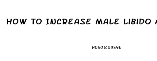 How To Increase Male Libido After 60