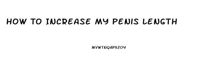 How To Increase My Penis Length