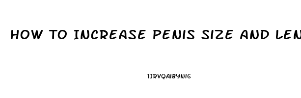 How To Increase Penis Size And Length