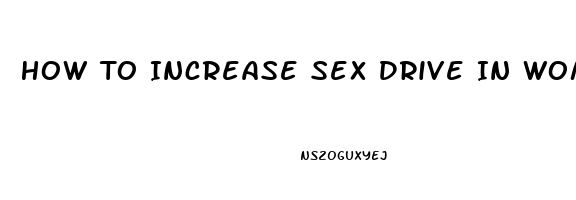 How To Increase Sex Drive In Women In 20s