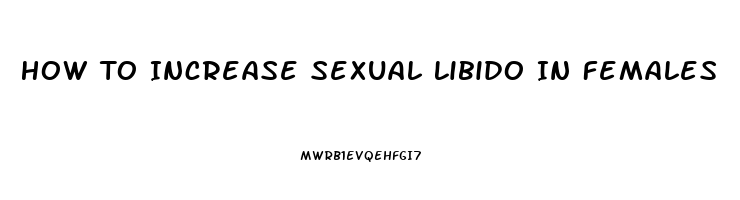 How To Increase Sexual Libido In Females