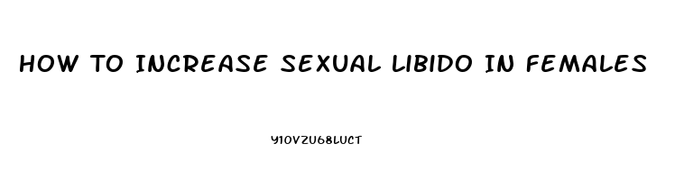 How To Increase Sexual Libido In Females