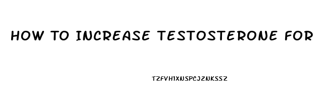 How To Increase Testosterone For Sex Drive