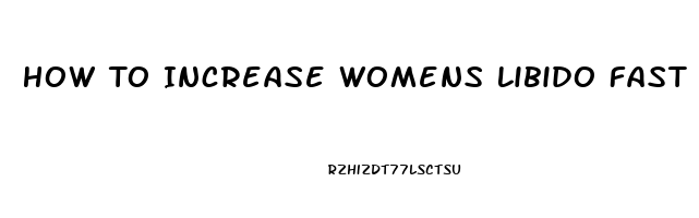 How To Increase Womens Libido Fast