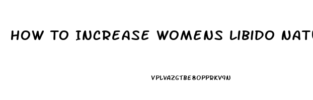 How To Increase Womens Libido Naturally