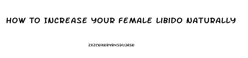 How To Increase Your Female Libido Naturally