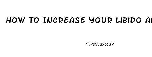 How To Increase Your Libido After 50 Years Old