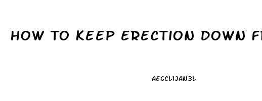 How To Keep Erection Down From Pain Pills