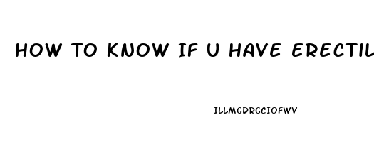 How To Know If U Have Erectile Dysfunction