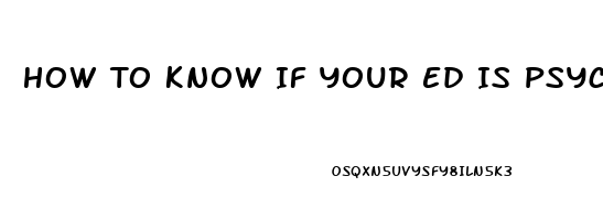 How To Know If Your Ed Is Psychological