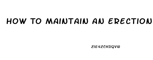 How To Maintain An Erection Without Pills For Senior