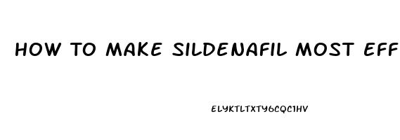 How To Make Sildenafil Most Effective