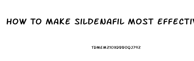 How To Make Sildenafil Most Effective