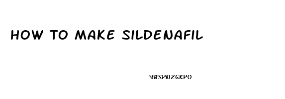 How To Make Sildenafil