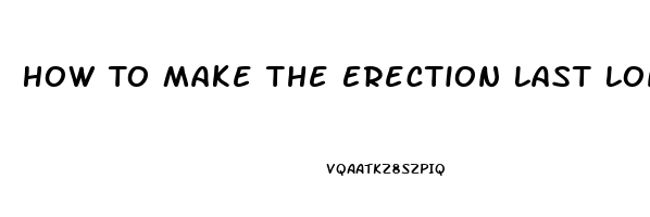 How To Make The Erection Last Longer Using Sildenafil