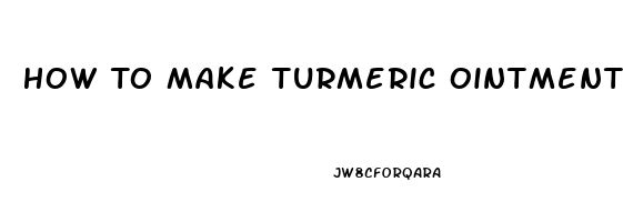 How To Make Turmeric Ointment For Erectile Dysfunction