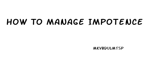 How To Manage Impotence