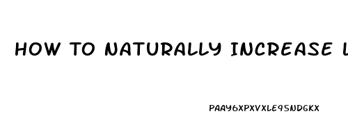 How To Naturally Increase Libido In Men