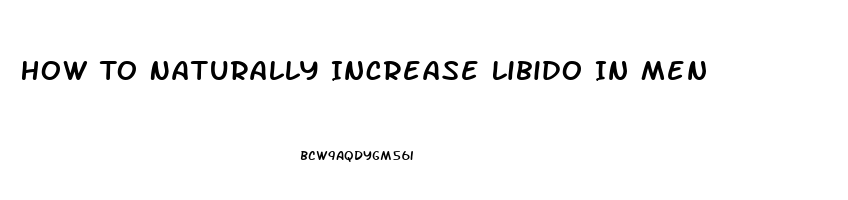 How To Naturally Increase Libido In Men