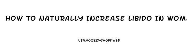 How To Naturally Increase Libido In Women