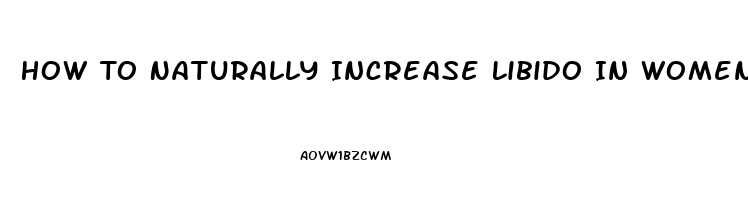 How To Naturally Increase Libido In Women